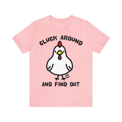 Cluck Around and Find Out Unisex Short Sleeve Tee