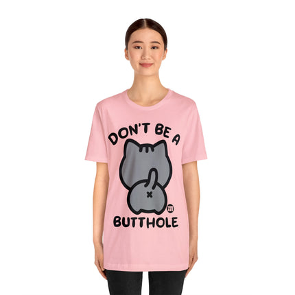 Don't Be A Butthole Unisex Short Sleeve Tee