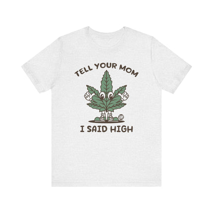 Tell Your Mom I Said High Tee