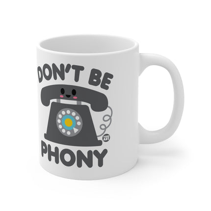 Dont be Phony Ceramic Mug