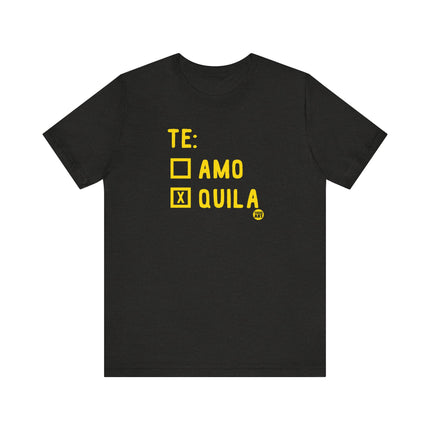 Funny "TE AMO QUILA" Tee Shirt