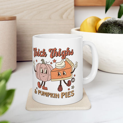 Thick Thighs and Pumpkin Pies Ceramic Mug