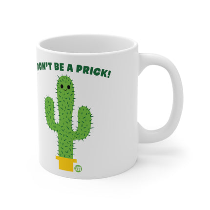 Don't be a prick Ceramic Mug