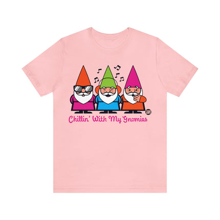 Chillin With My Gnomies Unisex Tee