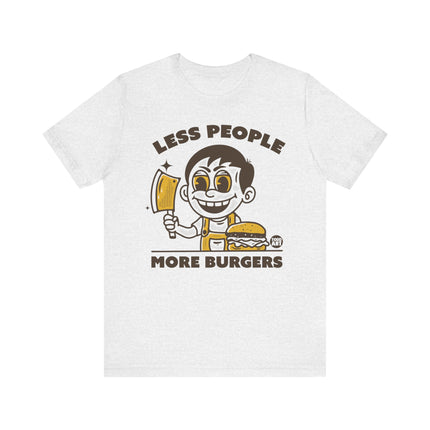 Less People More Burgers Tee