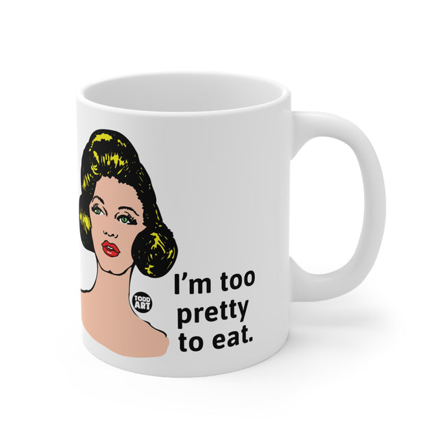 Too Pretty to Eat Ceramic Mug
