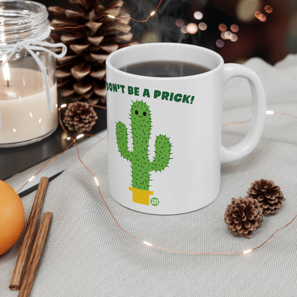 Don't be a prick Ceramic Mug