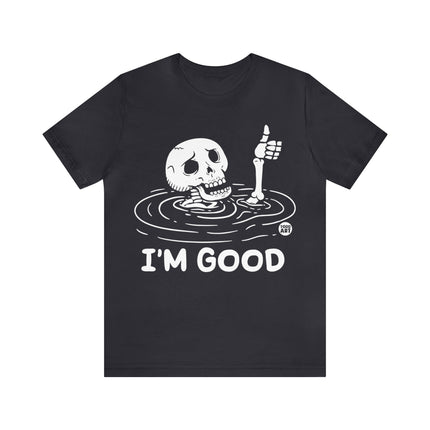 I'm Good Unisex Tee