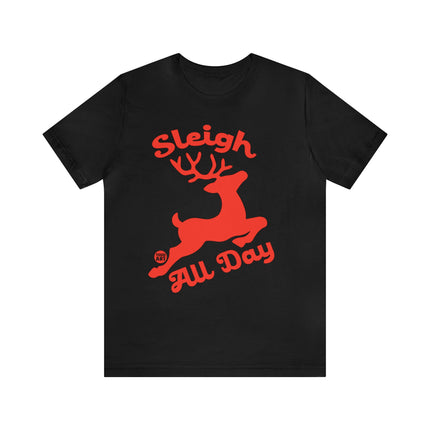 Sleigh All Day Reindeer Christmas Unisex Tee