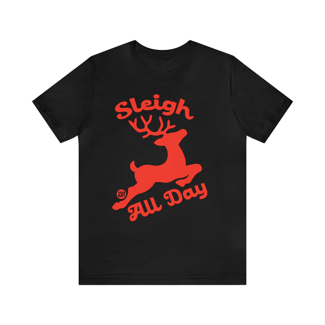 Sleigh All Day Reindeer Christmas Unisex Tee