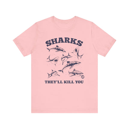 Sharks They'll Kill You Tee