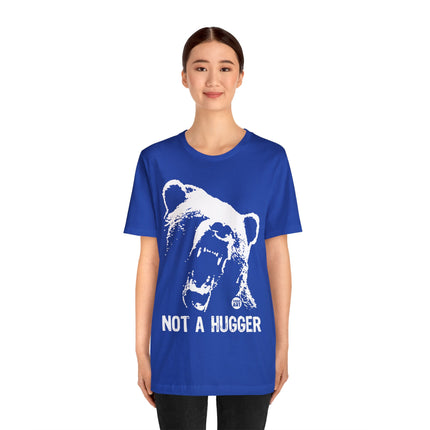 Not A Hugger Unisex Tee