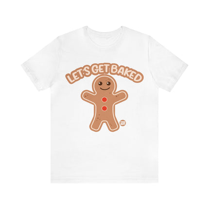 Let's Get Baked Gingerbread Man Xmas Unisex Tee