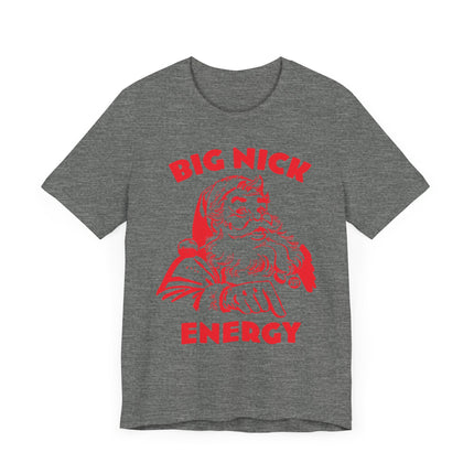 Funny "BIG NICK ENERGY" Santa Tee Shirt