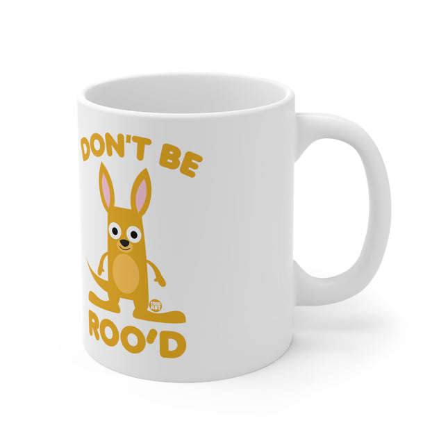 Don't be Roo'd Ceramic Mug
