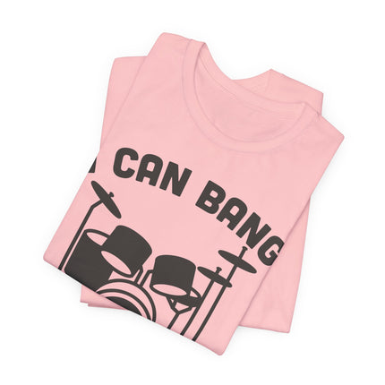 I Can Bang All Night Drums Tshirt