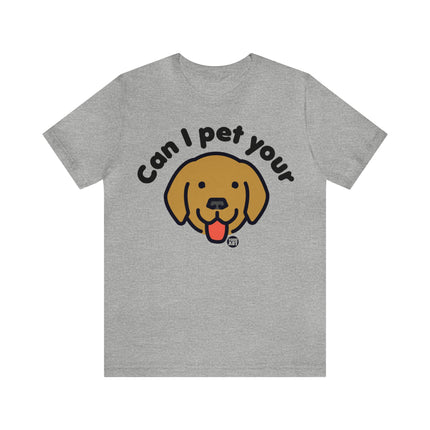 Can I Pet Your Dog Unisex Tee