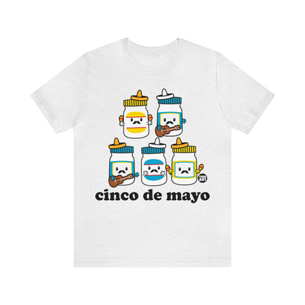 Cinco De Mayo Mayonaise Unisex Tee