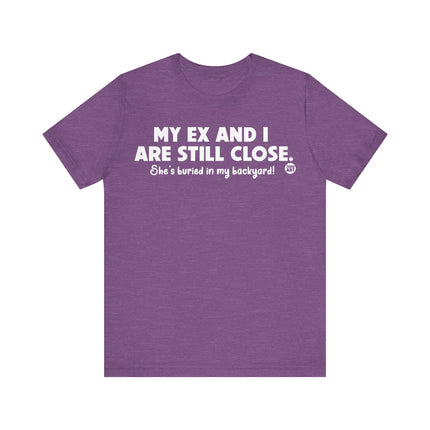 My Ex and I Still Close Tee