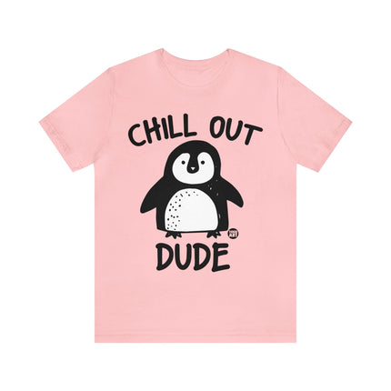 Chill Out Dude Penguin Unisex Tee