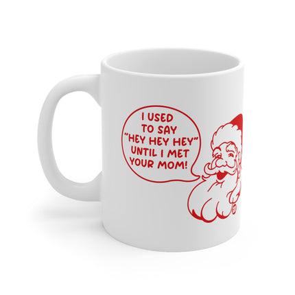 Hey Hey Hey Santa Ceramic Mug