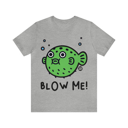 Blow Me Blowfish Unisex Tee