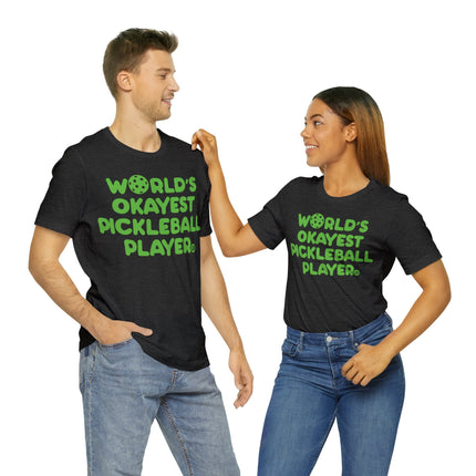 World's Okayest Pickleball Player Unisex Short Sleeve Tee