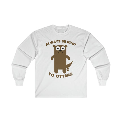 Always Be Kind to Otters Ultra Cotton Long Sleeve Tee