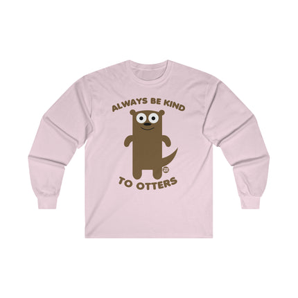 Always Be Kind to Otters Ultra Cotton Long Sleeve Tee