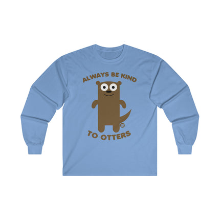 Always Be Kind to Otters Ultra Cotton Long Sleeve Tee