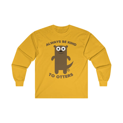 Always Be Kind to Otters Ultra Cotton Long Sleeve Tee