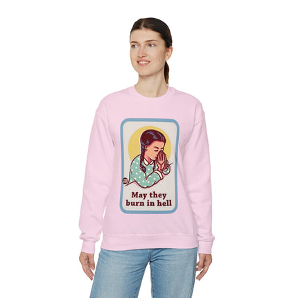 May They Burn in Hell Crewneck Sweatshirt