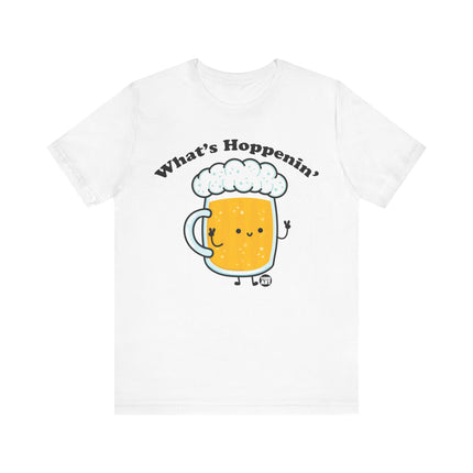 What's Hoppenin' Beer Tee, Funny Beer Drinker Tees, Beer Lover Shirt Gift