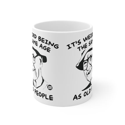 Same Age Old People Ceramic Mug