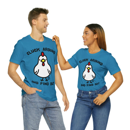 Cluck Around And Find Out Chicken Unisex Tee