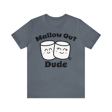 Mallow Out Dude Unisex Short Sleeve Tee