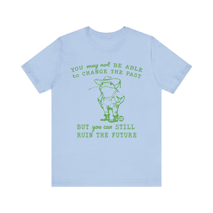 Can't Change Past Can Ruin Future Frog Tee