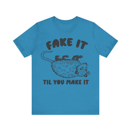 Fake It Till You Make It Possum Unisex Short Sleeve Tee