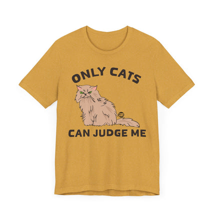 Funny "ONLY CATS CAN JUDGE ME" Tee Shirt