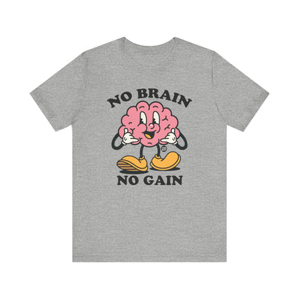 No Brain No Gain Tee, Funny Brain Tshirt