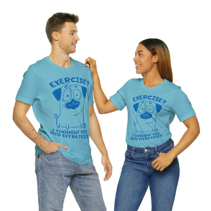 Exercise Thought Extra Fries Unisex Tee