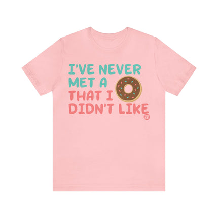 Never Met a Donut I Didn't Like Unisex Short Sleeve Tee