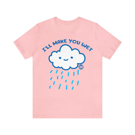 I'll Make You Wet Cloud Unisex Short Sleeve Tee