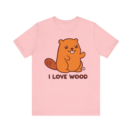 I Love Wood Beaver Tee, Funny Beaver Pun Tee