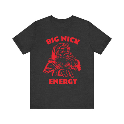 Funny "BIG NICK ENERGY" Santa Tee Shirt