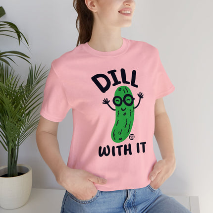 Dill With It Pickle Unisex Tee