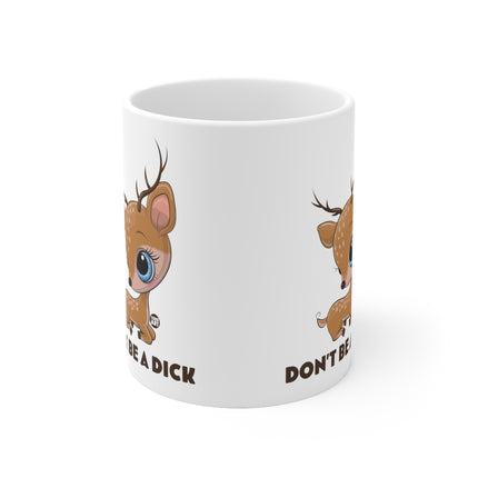 dont be dick deer Ceramic Mug