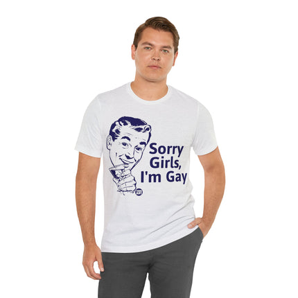 Sorry Girls I'm Gay Unisex Short Sleeve Tee