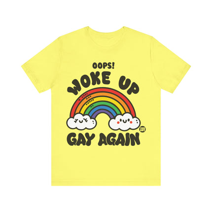 Woke Up Gay Again Tee