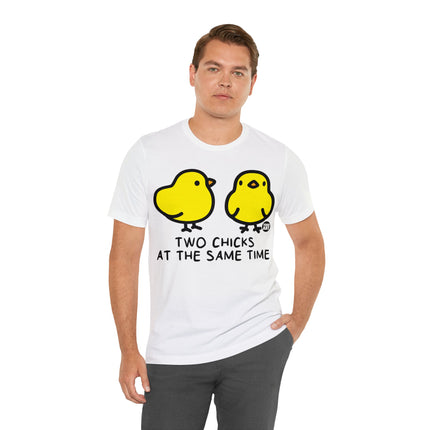 Two Chicks At Same Time Unisex Short Sleeve Tee